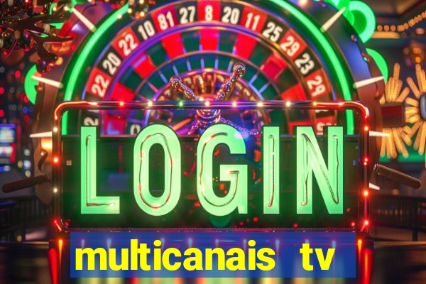 multicanais tv online ao vivo